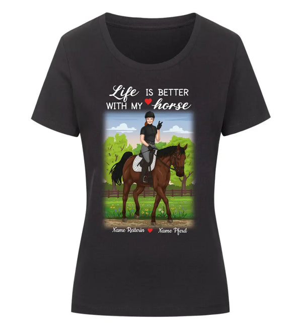 "life is better with my horse" T-Shirt Damen (personalisierbar)