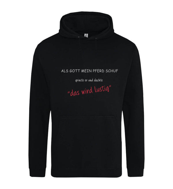 "als Gott mein Pferd schuf" Hoodie Herren